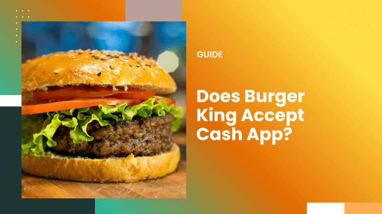 Does Burger King Accept Cash App
