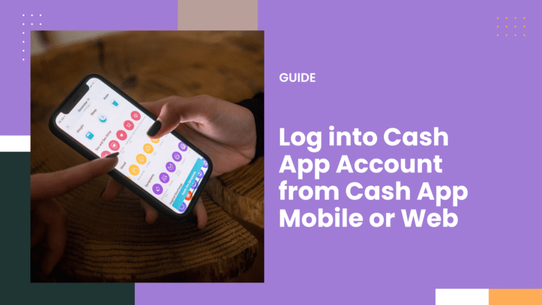 How to Log into Cash App Account from Cash App Mobile or Web