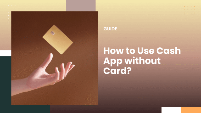 How to Use Cash App without Card