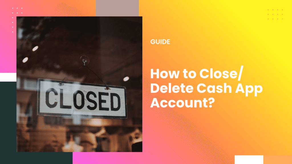 how to close cash app account