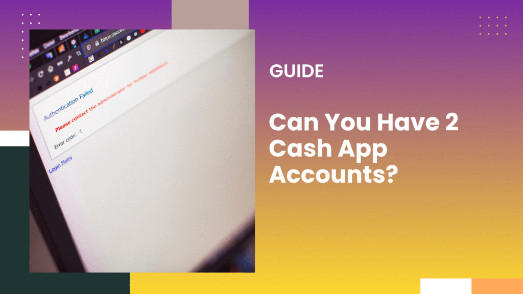 Can You Have 2 Cash App Accounts
