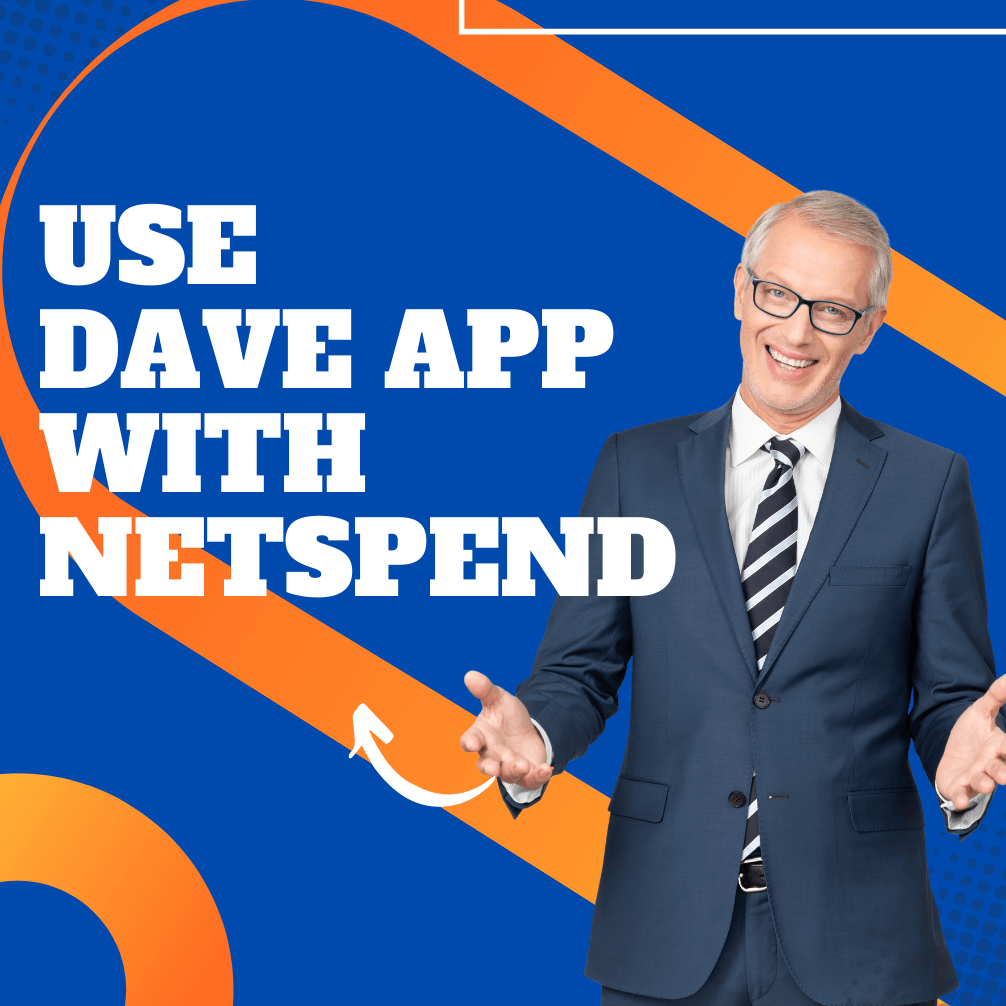 Can You Use the Dave App With NetSpend